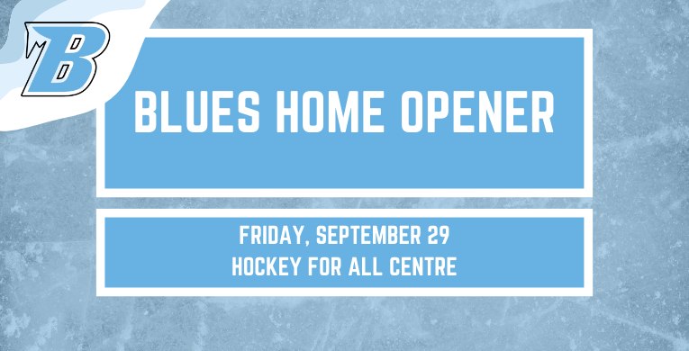 Text overlay blue background. Text reads "Blues home opener. Friday, September 29. Hockey For All Centre."